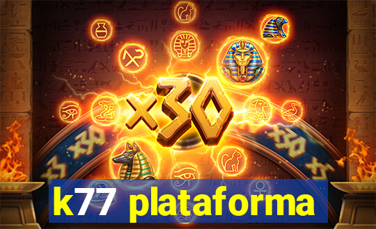 k77 plataforma